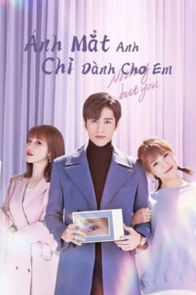 Ánh Mắt Anh Chỉ Dành Cho Em (Nothing But You)