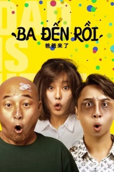 Ba đến rồi! (DAD IS HERE)