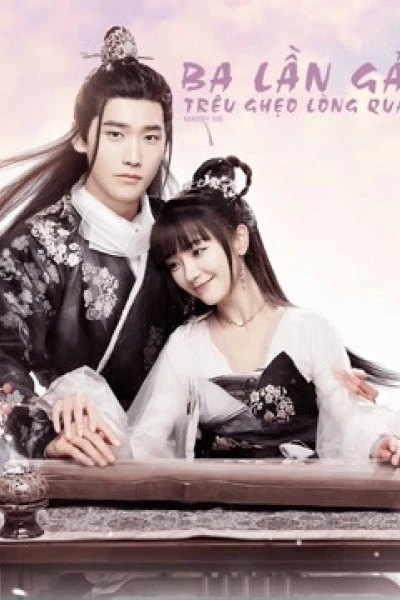 Ba Lần Gả Trêu Ghẹo Lòng Quân (Marry Me)
