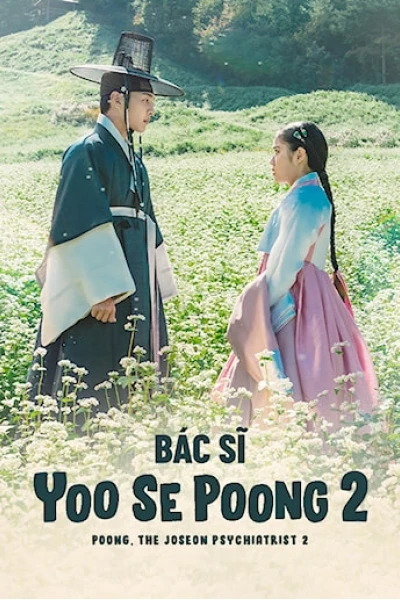 Bác Sĩ Yoo Se Poong (Phần 2) (Poong, the Joseon Psychiatrist (Season 2))
