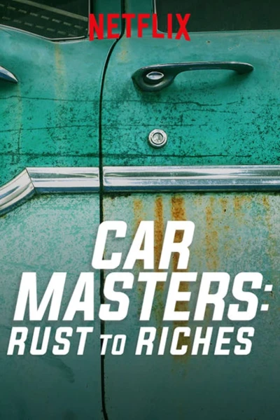 Bậc thầy xe hơi: Từ đồng nát đến giàu sang (Phần 1) (Car Masters: Rust to Riches (Season 1))