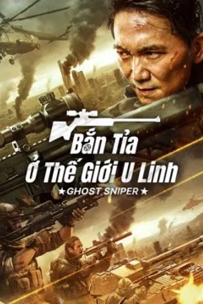 Bắn Tỉa Ở Thế Giới U Linh (GHOST SNIPER)