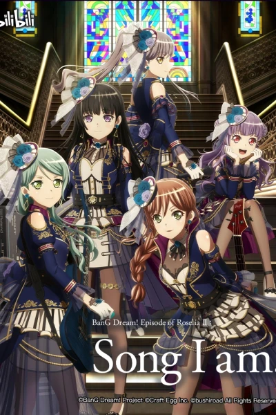 BanG Dream! Episode of Roselia II: Song I am. (劇場版 BanG Dream! Episode of Roselia II: Song I am.)