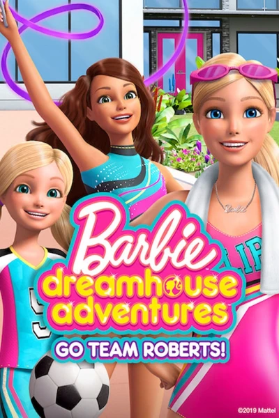 Barbie Dreamhouse Adventures: Go Team Roberts (Phần 2) (Barbie Dreamhouse Adventures: Go Team Roberts (Season 2))