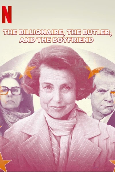 Bê bối Bettencourt: Nữ tỷ phú, người quản gia và bạn trai (The Billionaire, The Butler, and the Boyfriend)