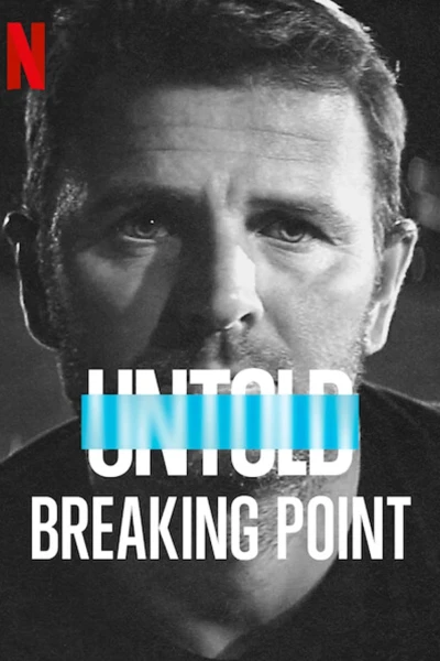 Bí mật giới thể thao: Điểm phá vỡ (Untold: Breaking Point)