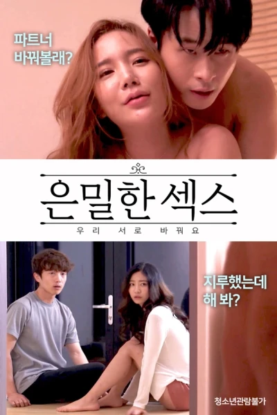 Bí Mật Hoán Đổi Người Yêu (은밀한 섹스 – 우리 서로 바꿔요)