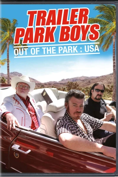 Bộ ba trộm cắp: Nhiệm vụ ở Mỹ (Trailer Park Boys: Out of the Park: USA)