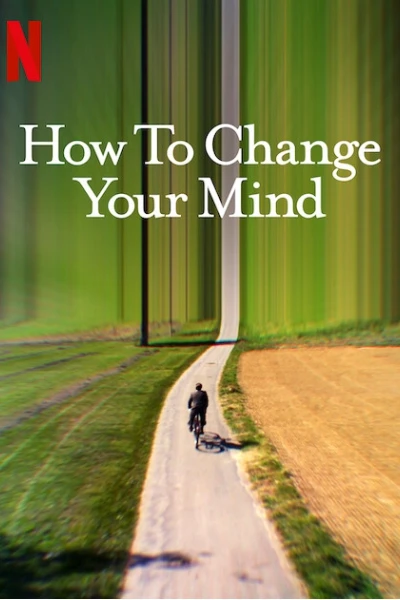 Cách thay đổi tâm trí bạn (How to Change Your Mind)