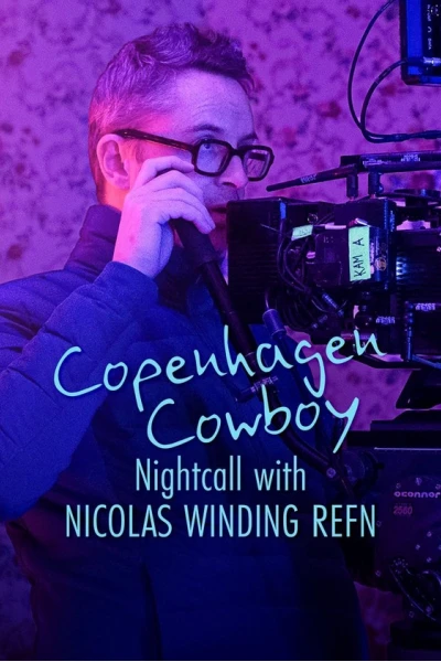 Cao bồi Copenhagen: Trò chuyện đêm với Nicolas Winding Refn (Copenhagen Cowboy: Nightcall with Nicolas Winding Refn)