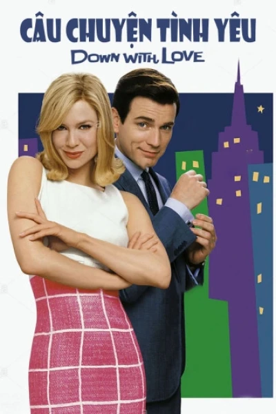 Câu Chuyện Tình Yêu (Down With Love)