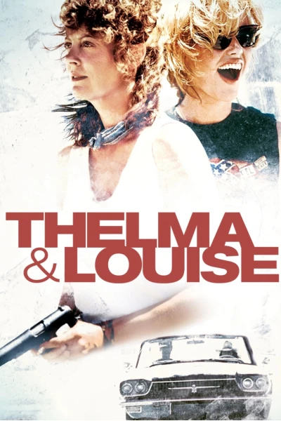 Câu Chuyện Về Thelma Và Louise (Thelma & Louise)