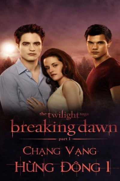 Chạng vạng: Hừng đông: Phần 1 (The Twilight Saga: Breaking Dawn: Part 1)