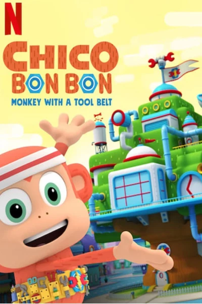 Chico Bon Bon: Chú khỉ và thắt lưng đồ nghề (Phần 3) (Chico Bon Bon: Monkey with a Tool Belt (Season 3))