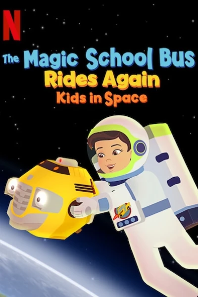 Chuyến xe khoa học kỳ thú: Trạm vũ trụ (The Magic School Bus Rides Again Kids In Space)