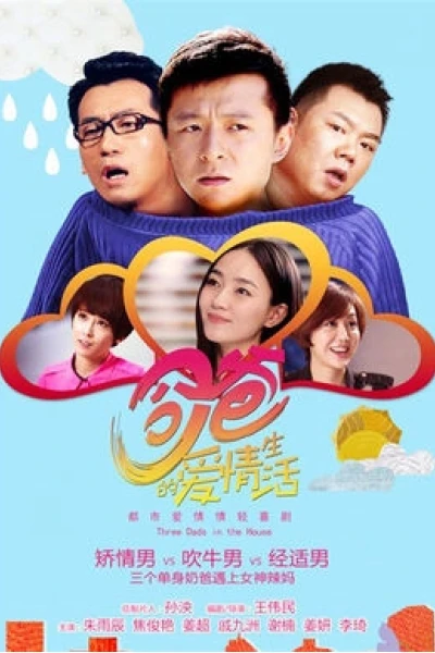 Cuộc Sống Tình Yêu Của Cha (Three Dads In The House)