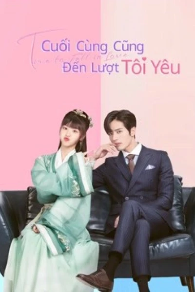 Cuối Cùng Cũng Đến Lượt Tôi Yêu (Time to Fall in Love)