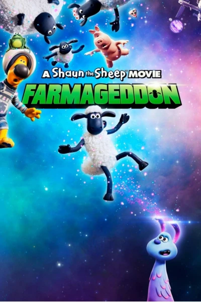 Cừu Quê Ra Phố: Người Bạn Ngoài Hành Tinh (A Shaun the Sheep Movie: Farmageddon)