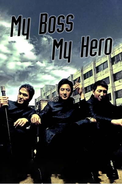 Đại Ca Tôi Đi Học (My Boss, My Hero)