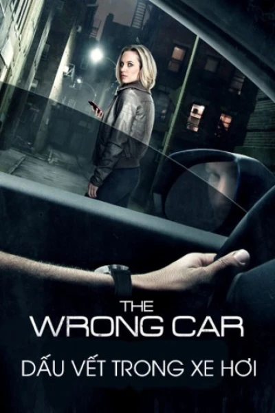 Dấu Vết Trong Xe Hơi (The Wrong Car)