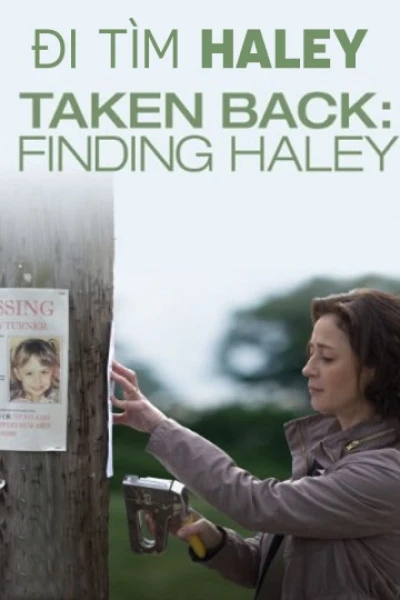 Đi Tìm Haley (Taken Back: Finding Haley)