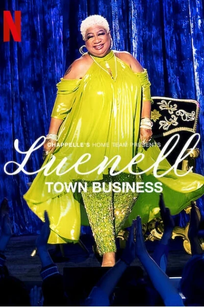 Đội nhà của Chappelle – Luenell: Thị trấn chúng tôi (Chappelle's Home Team - Luenell: Town Business)