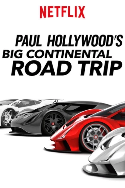 Du ngoạn châu Âu với Paul Hollywood (Paul Hollywood's Big Continental Road Trip)