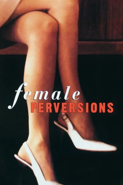 Dục Vọng Nữ Giới (Female Perversions)