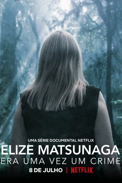 Elize Matsunaga: Tội ác ở Sao Paulo (Elize Matsunaga: Once Upon a Crime)