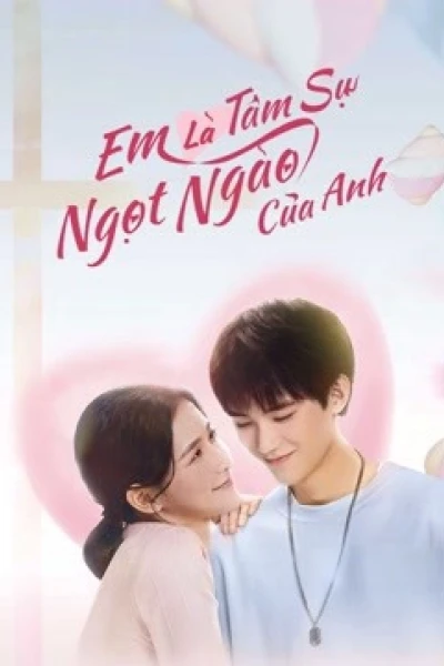 Em Là Tâm Sự Ngọt Ngào Của Anh (The sweetest secret)
