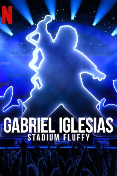 Gabriel Iglesias: Fluffy ở sân vận động (Gabriel Iglesias: Stadium Fluffy)