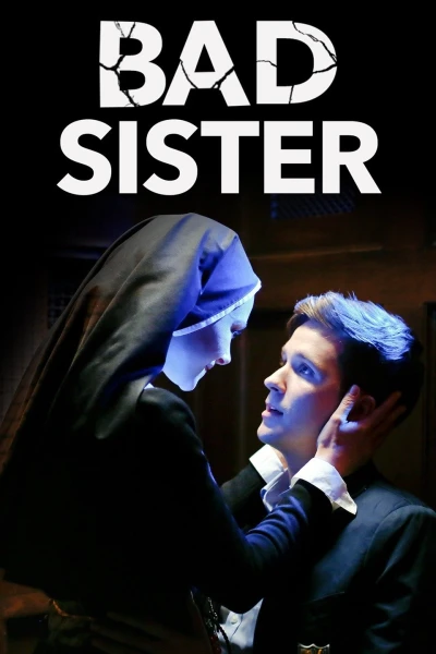 Gái Hư Phá Đám Cưới (Bad Sister)