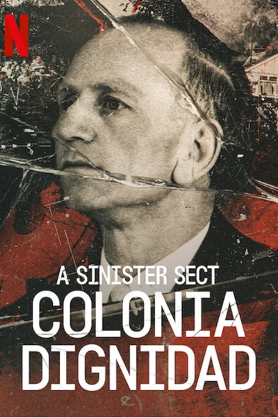 Giáo phái hiểm ác: Colonia Dignidad (A Sinister Sect: Colonia Dignidad)