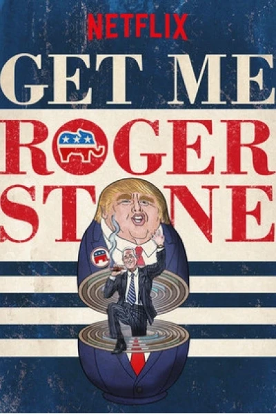 Gọi cho tôi Roger Stone (Get Me Roger Stone)