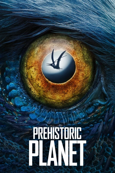 Hành tinh thời tiền sử (Prehistoric Planet)