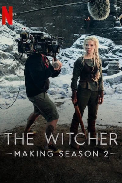 Hậu trường: Thợ săn quái vật – Mùa 2 (Making The Witcher: Season 2)