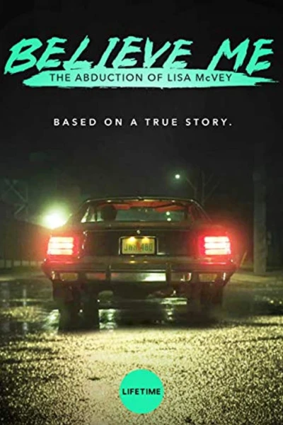 Hãy tin cháu: Vụ bắt cóc Lisa McVey (Believe Me: The Abduction of Lisa McVey)