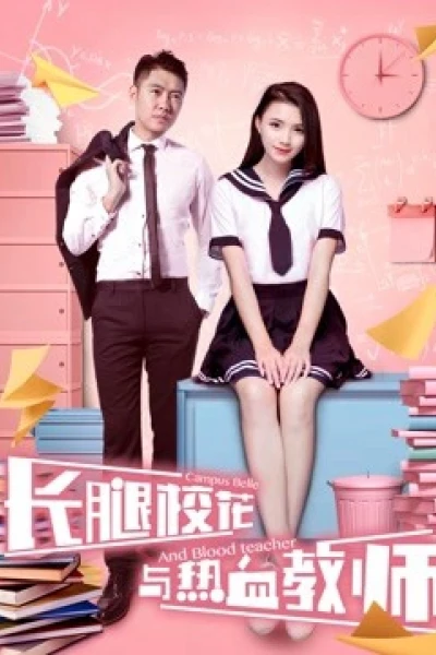 Hoa khôi chân dài và thầy giáo nhiệt huyết (The Campus Belle and the Warm-blooded Teacher)