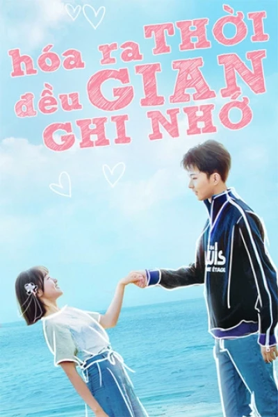 Hóa Ra Thời Gian Đều Ghi Nhớ (Always Have Always Will)