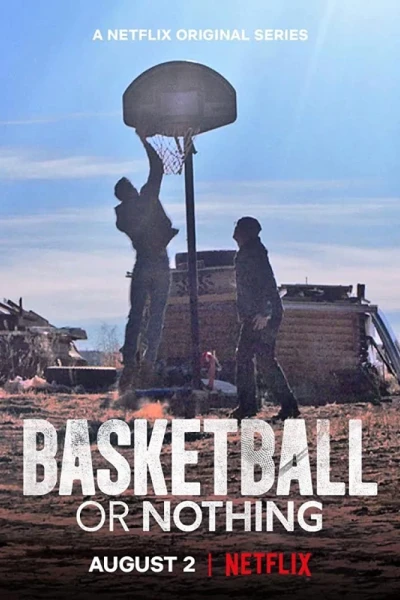 Hoặc bóng rổ, hoặc không gì cả (Basketball or Nothing)