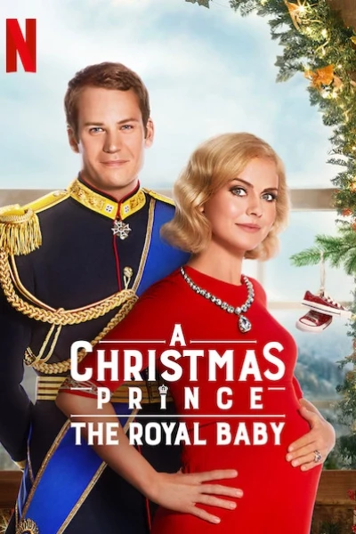 Hoàng tử Giáng Sinh: Em bé hoàng gia (A Christmas Prince: The Royal Baby)