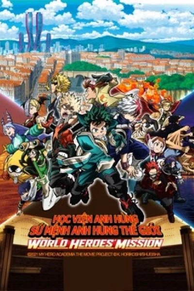 Học Viện Anh Hùng: Sứ Mệnh Anh Hùng Thế Giới (My Hero Academia the Movie 3)
