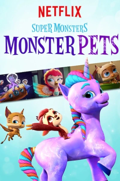 Hội quái siêu cấp: Quái vật thú cưng (Super Monsters Monster Pets)