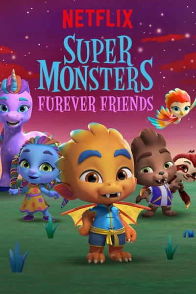 Hội quái siêu cấp: Tri kỷ Quái vật (Super Monsters Furever Friends)