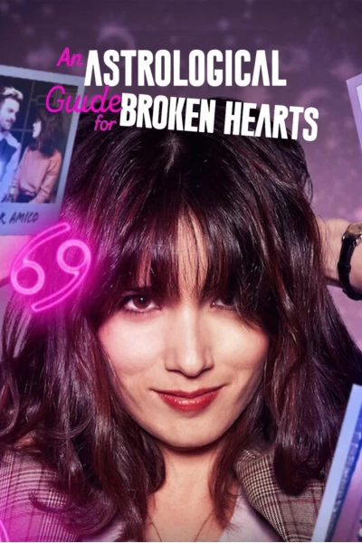 Hướng dẫn chiêm tinh cho người thất tình (Phần 2) (An Astrological Guide for Broken Hearts (Season 2))