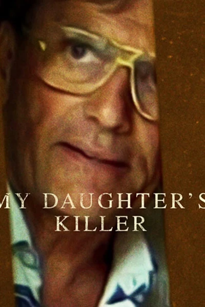 Kẻ giết con gái tôi (My Daughter’s Killer)
