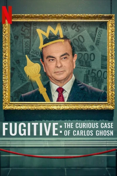 Kẻ trốn chạy: Vụ án kỳ lạ về Carlos Ghosn (Fugitive: The Curious Case of Carlos Ghosn)