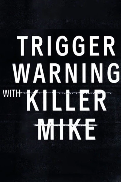 Killer Mike: Phá rào định kiến (Trigger Warning with Killer Mike)