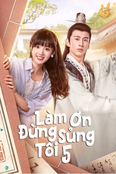 Làm Ơn Đừng Sủng Tôi Phần 5 (Please Don't Spoil Me S5)