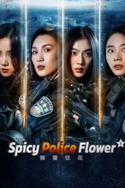 Lạt Cảnh Cuồng Hoa 1 (Spicy Police Flower 1)